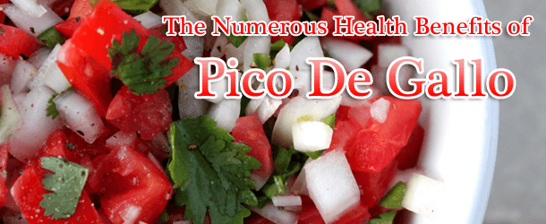 The Numerous Health Benefits of Pico de Gallo