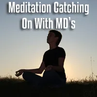 Medical Doctors are Finally Prescribing Meditation to Patients Medical Doctors are Finally Prescribing Meditation to Patients